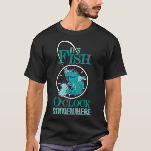 Es ist Fisch-Uhr irgendwo T-Shirt