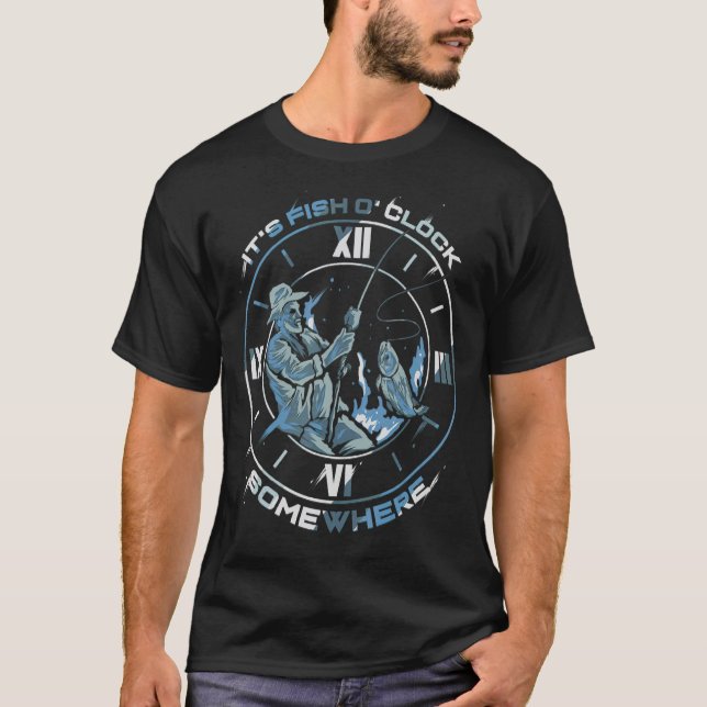 Es ist Fischstunde irgendwo Fischer T-Shirt (Vorderseite)