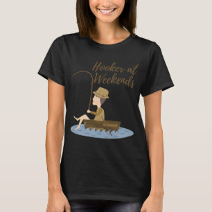 Es ist Fischstunde irgendwo Fischer T-Shirt