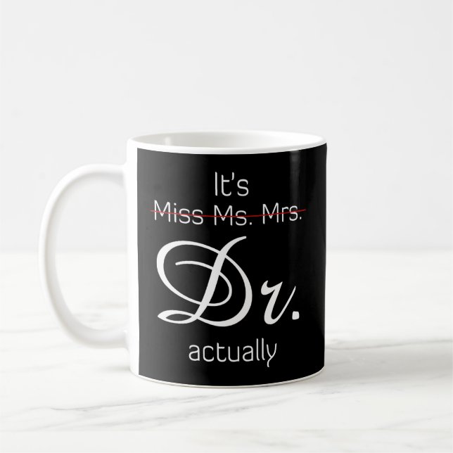 Es ist Frau Dr. Frau Kaffeetasse (Links)