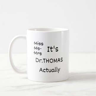 Es ist Frau Dr. Frau Tasse Personalisiert, PHD