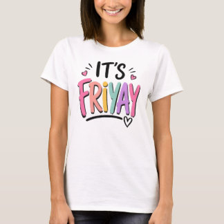 Es ist Freitag T-Shirt