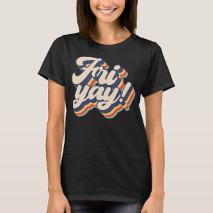 Es ist Fri-yay Funny Teacher Mama Freitag zurück T-Shirt