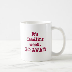 Es ist Frist week.GO WEG! Kaffeetasse