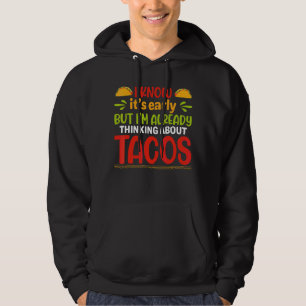Es ist früh, aber ich denke schon an Tacos Hoodie