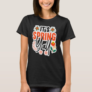 Es ist Frühling, Zeit zum Draußen Spielen und Gärt T-Shirt