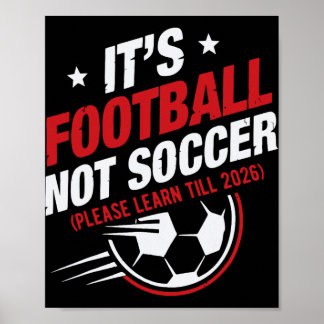 Es ist Fußball, nicht Soccer (bitte lernen Sie bis Poster