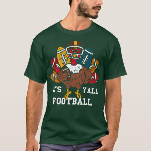 Es ist Fußball Y'all Fußball Türkei Funny Thanksgi T-Shirt
