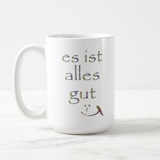 "Es ist ganz gut " Tasse