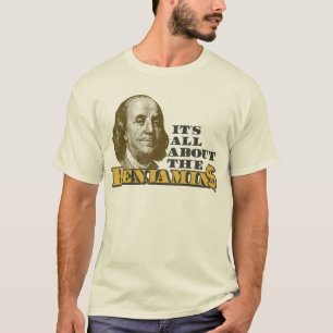 Es ist ganz über das Benjamins T-Shirt