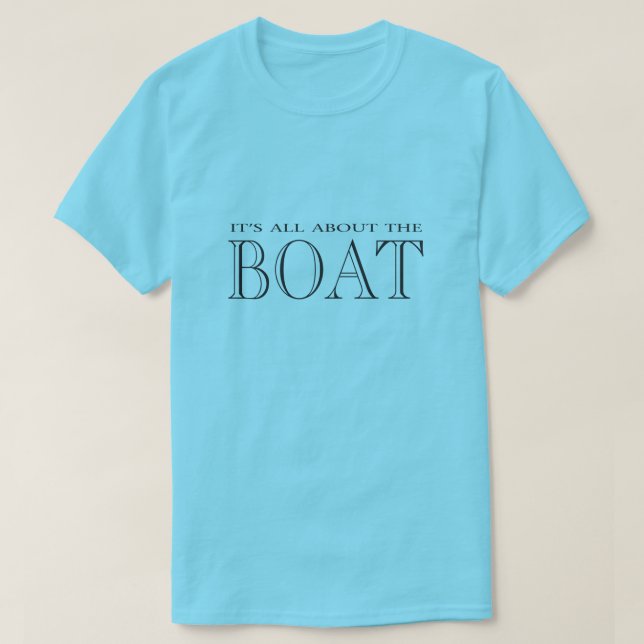Es ist ganz über das Boot T-Shirt (Design vorne)