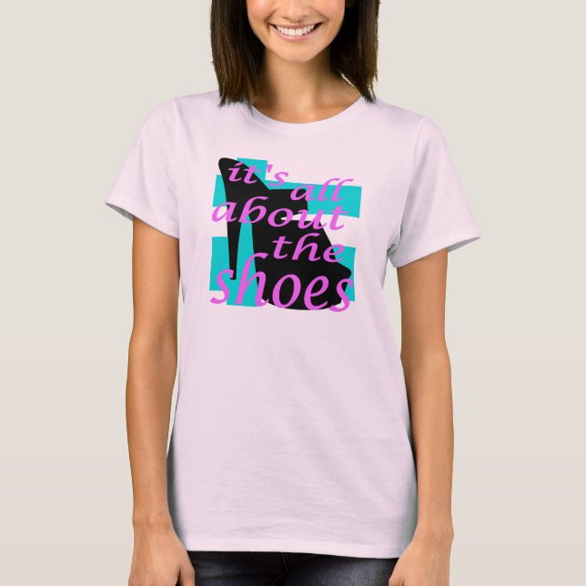 Es ist ganz über die Schuhe T-Shirt (Vorderseite)