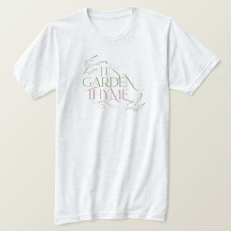 Es ist Garden Thyme T - Shirt