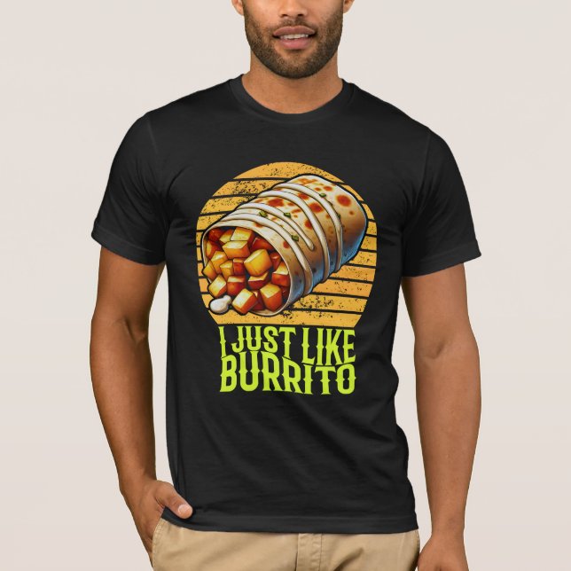 Es ist genau wie Burrito T-Shirt (Vorderseite)
