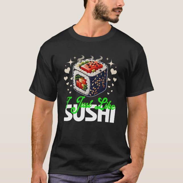 Es ist genau wie Sushi T-Shirt (Vorderseite)