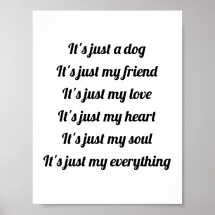 Es ist gerade ein Hundeplakat Poster