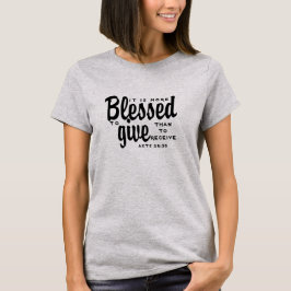 Es ist GESEGNET, um als ZU GEBEN, T - Shirt ZU