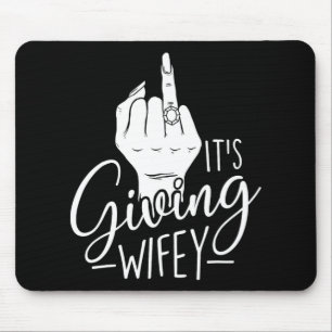 Es ist Giving Wifey - Wedding Bride Bachelorette B Mousepad