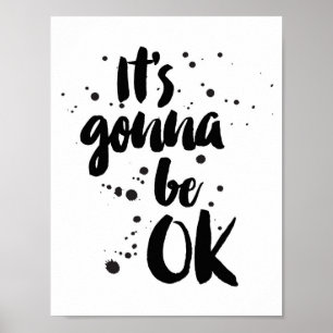 Es ist Gonna Be Ok Art Print Poster