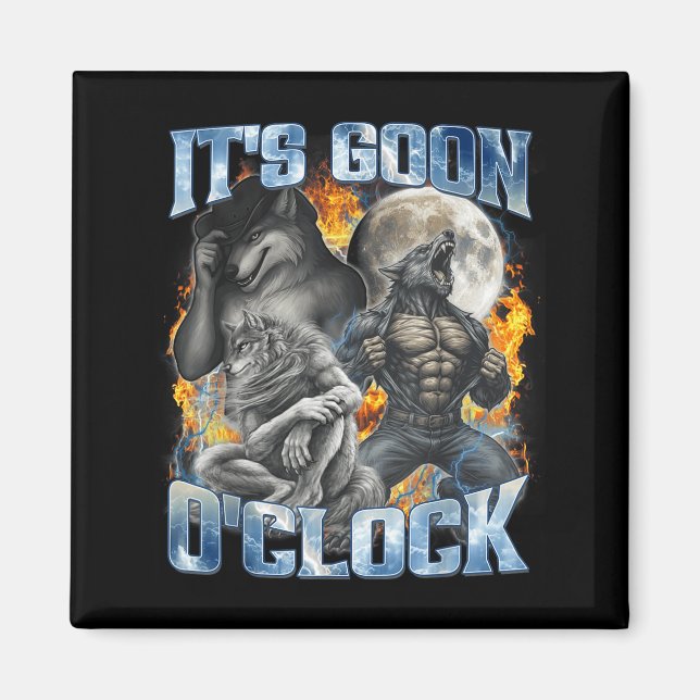 Es ist Goon Uhr Cool Lustig Alpha Wolf Werwolf Mem Magnet (Vorne)