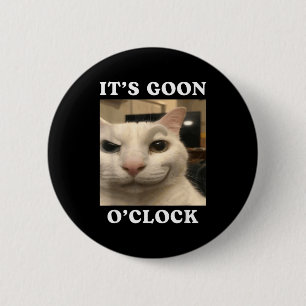 Es ist Goon-Uhr Lustige Katze  Button