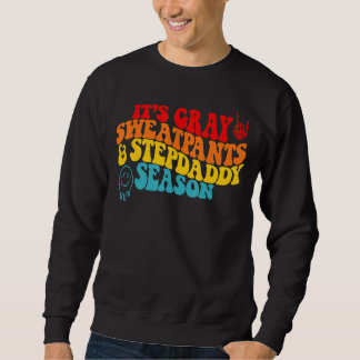 Es ist graue Sweatpants & Stepdaddy-Saison Sweatshirt