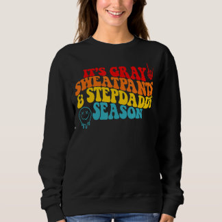 Es ist graue Sweatpants & Stepdaddy-Saison Sweatshirt