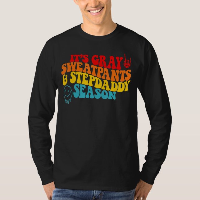 Es ist graue Sweatpants & Stepdaddy-Saison T-Shirt (Vorderseite)