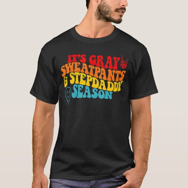 Es ist graue Sweatpants & Stepdaddy-Saison T-Shirt (Vorderseite)