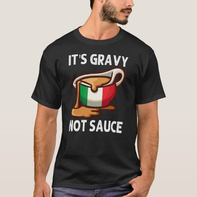 Es ist Gravy Not Sauce Funny Italian Food Lover T-Shirt (Vorderseite)