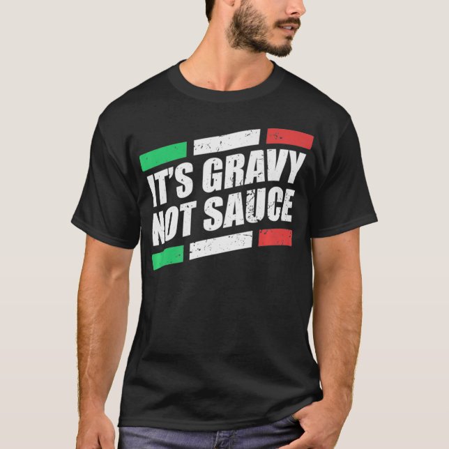 Es ist Gravy Not Sauce italienische Koch-Pasta Ita T-Shirt (Vorderseite)