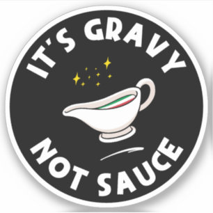 Es ist Gravy Not Sauce, lustiges Sprichwort Italie Aufkleber