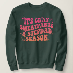 Es ist Grey Sweatpants Step Vater Saison Funny Chr Sweatshirt