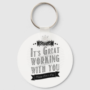 Es ist großartig mit dir zu arbeiten, Happy Boss's Schlüsselanhänger