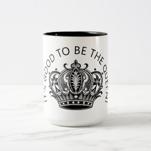 Es ist gut, die Königin zu sein! Zweifarbige Tasse