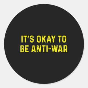 Es ist gut, gegen den Krieg Anarchist Ancap Ancap Runder Aufkleber