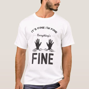 Es ist gut, ich bin gut alles ist fein lustige Mem T-Shirt