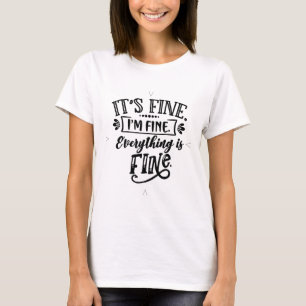 Es ist gut, ich bin gut, alles ist gut T-Shirt