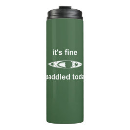 Es ist gut, ich habe heute gepaddelt thermosbecher
