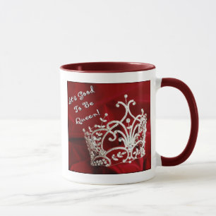 Es ist gut, Königin zu sein Tasse
