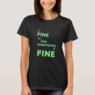 Es ist gut. Mir geht es gut. Alles ist gut - Funny T-Shirt