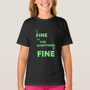 Es ist gut. Mir geht es gut. Alles ist gut T-Shirt