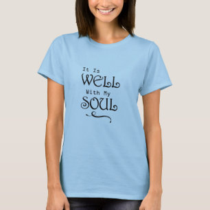 Es ist gut mit meinem Soul T-Shirt