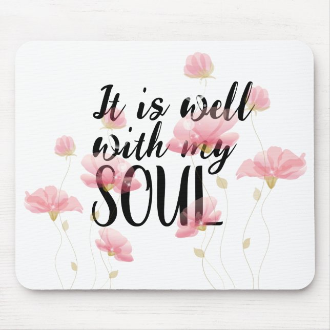 "Es ist gut mit meinem Soul und Blume Mousepad (Vorne)