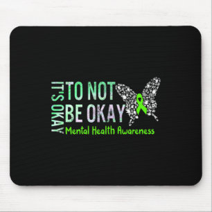 Es ist gut, nicht in Ordnung zu sein Schmetterling Mousepad