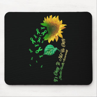 Es ist gut, nicht in Ordnung zu sein Sonnenblumen Mousepad
