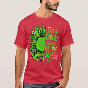 Es ist gut, nicht in Ordnung zu sein Sonnenblumen T-Shirt