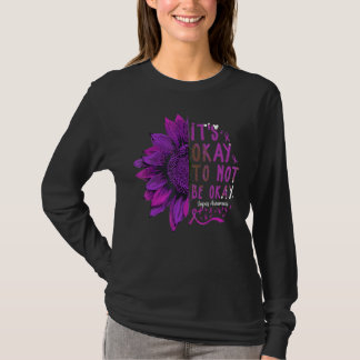 Es ist gut, nicht in Ordnung zu sein Sonnenblumen T-Shirt
