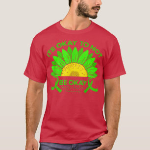 Es ist gut, nicht in Ordnung zu sein Sonnenblumen T-Shirt