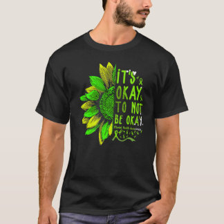 Es ist gut, nicht in Ordnung zu sein Sonnenblumen T-Shirt